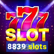 8839 slots